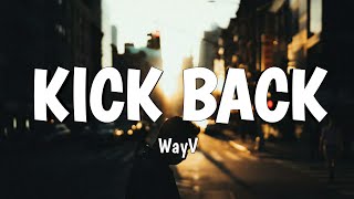 WayV - Kick Back (Lyrics)