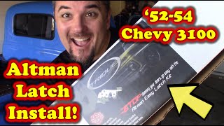 DIY:  Altman (Bear Claw) Latch Install - 1952-1954 Chevy 3100!!!!