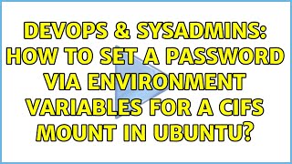 DevOps & SysAdmins: How to set a password via environment variables for a cifs mount in Ubuntu? Details