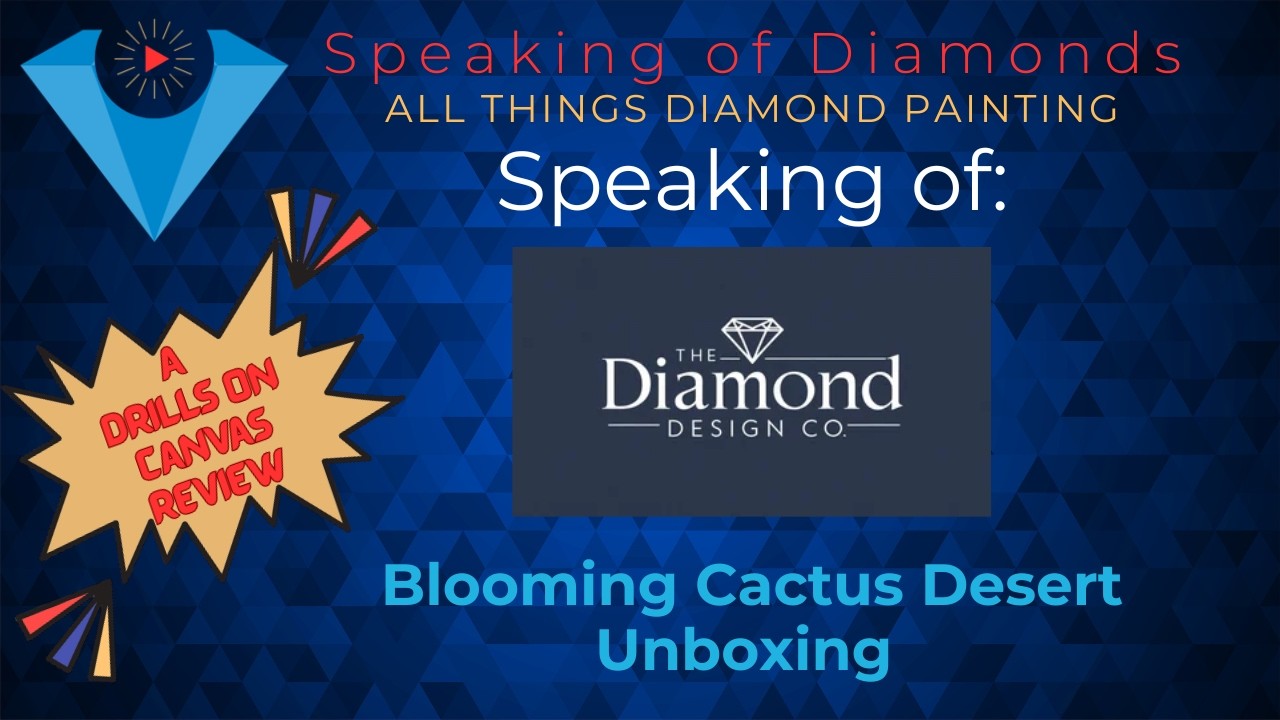 The Diamond Design Co. - Blooming Cactus Desert - A Drills On Canvas Unboxing!
