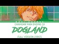 Chainsaw man ending 10 dogland by people 1 full version lyrics engromkan
