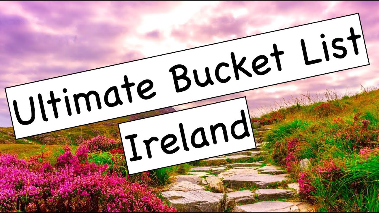 Ultimate Bucket List Ireland