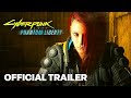 Cyberpunk 2077: Phantom Liberty — Official Launch Trailer