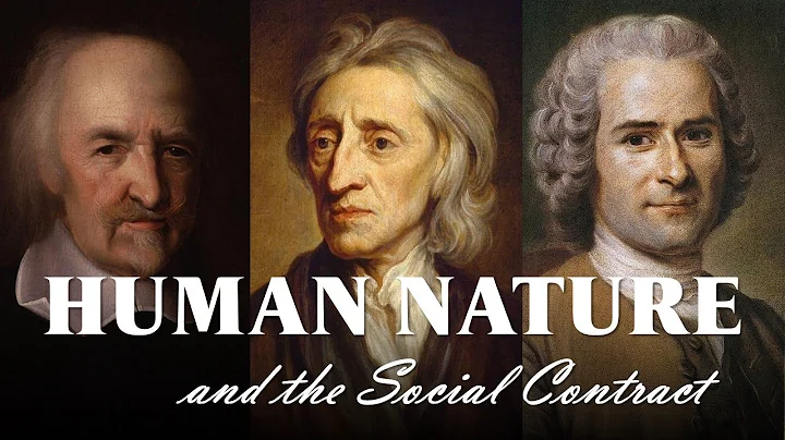 Human Nature and the Social Contract (Hobbes, Locke, and Rousseau) - DayDayNews