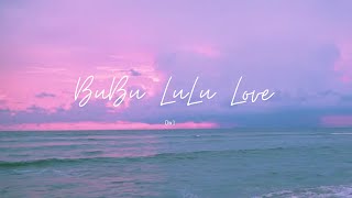 Bubu Lulu Love