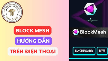 Hướng Dẫn Chạy Node BlockMesh Trên Điện Thoại l Blog Của Hải