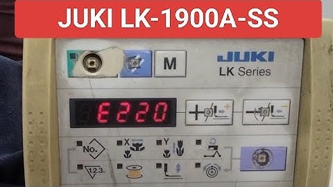 Juki LK-1900A-SS How to Remove Error -220/221 !! SohanKumarshakya