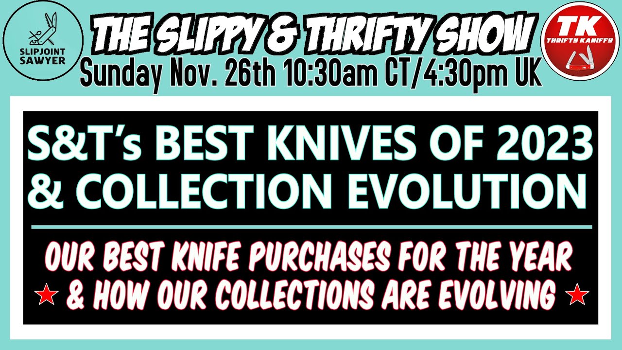 The Slippy & Thrifty Show Ep27 - S&T's Best Knives of 2023 & Collection ...