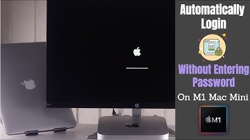 M1 Mac Mini Automatically Login without Entering Password (Easy Step by Step)
