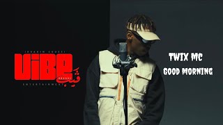 Twix Mc - Good Morning / توكس - قود مورننق Vibe Weekly Show ​⁠​@tw1xmc