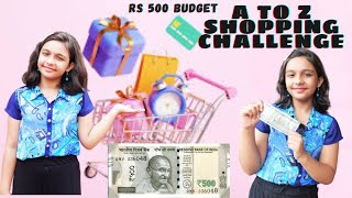 A To Z Shopping Challenge |ALPHABETICAL ORDER SHOPPING RS 500 BUDGET |#learnwithpriyanshi