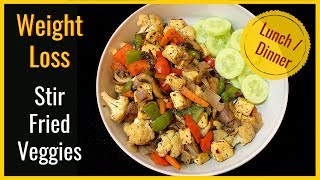 Stir Fried Vegetables with Paneer || Weight Loss Healthy Lunch / Dinner