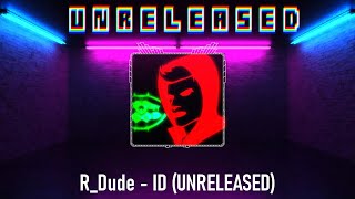 (UNRELEASED) R_Dude - ID