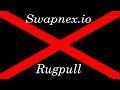 swapnex.io rugpull!!!! money stolen!!!