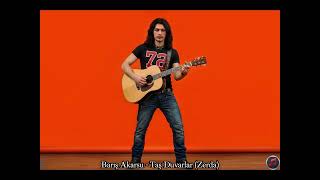 Barış Akarsu - Taş Duvarlar (Zerda) Işakarsu