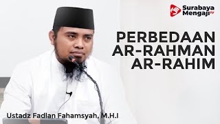 Perbedaan Ar Rahman dan Ar Rahim - Ustadz Fadlan Fahamsyah, Lc, M.H.I