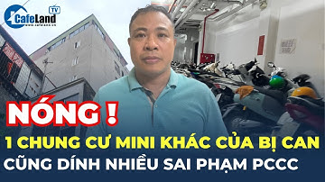 Phát hiện nhiều sai phạm tại 1 chung cư mini khác của bị can Nghiêm Quang Minh | CafeLand