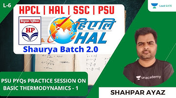 L - 6 | PSU PYQs PRACTICE SESSION ON BASIC THERMODYNAMICS - 1 | HAL | HPCL | Shahpar Ayaz