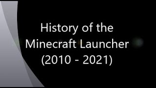 History of the Minecraft Launcher (2010 - 2021)