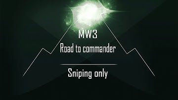 MW3: Road To Commander Sniping Only - EP 10