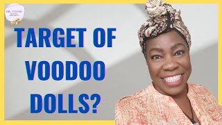 DR. TOCHI - WHAT TO DO IF YOU ARE A TARGET OF VOODOO DOLLS!