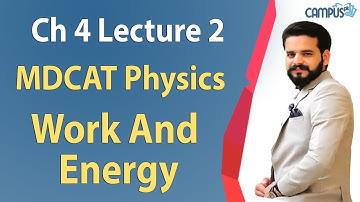 MDCAT Physics Chapter 4- MDCAT Physics Ch.4 Work and Energy Lecture 2 - MDCAT Physics 2022