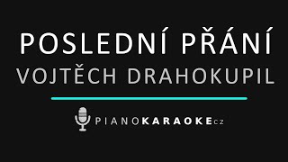 Vojtěch Drahokoupil - Poslední přání | Piano Karaoke Instrumental