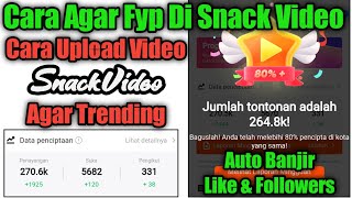 Cara Fyp Di Snack Video || Cara Upload Video SnackVideo Agar Trending