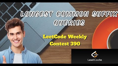 Longest Common Suffix Queries | LeetCode Weekly Contest 390 | Explanation in Hindi + Code