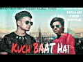 Kuch baat hai  kamal hard beat ft kst  hindi rap song