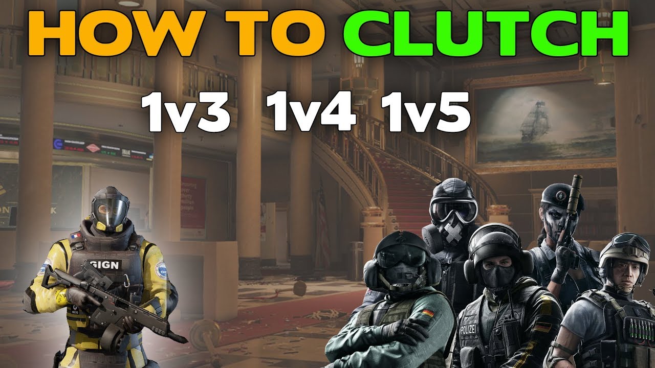 Rainbow Six Siege Tips || How To Clutch the 1v3 1v4 & 1v5's - YouTube