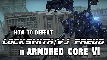 How to Defeat Locksmith/V.I Freud in Armored Core 6 (Easy Kill)