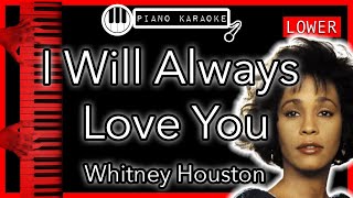 I Will Always Love You (LOWER -3) - Whitney Houston - Piano Karaoke Instrumental