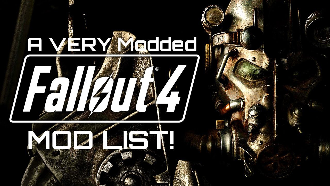 A VERY Modded Fallout 4 Mod List! YouTube