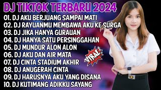 DJ TIKTOK TERBARU 2024 | DJ AKU BERJUANG SAMPAI MATI 🎵 DJ RAYUANMU MEMBAWA AKU KE SURGA 🎵 FULL ALBUM
