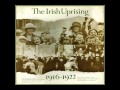 The Irish Uprising 1916- 1922 Pt 3