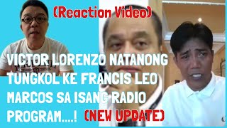 VICTOR LORENZO NATANONG TUNGKOL KAY FRANCIS LEO MARCOS SA ISANG RADIO PROGRAM|REACTION VIDEO
