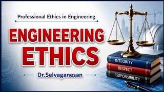 Professional Ethics in Engineering | GE8076 | Unit II Engineering Ethics | by Dr.Selvaganesan | SG