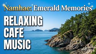 Namhae Emerald Memories