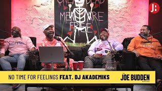 Patreon Exclusive | No Time For Feelings feat. DJ Akademiks | The Joe Budden Podcast