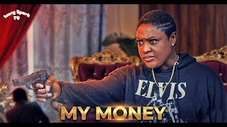 Just Released Today 31 March [MY MONEY] New LIZZY GOLD Latest Blockbuster - Nigerian Movie 2026