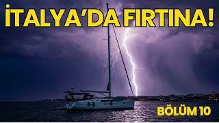 BÖLÜM 10 | İTALYA'YA İLK ADIM! Derya'nın Doğum Günü, Fırtına ve Leuca Feneri