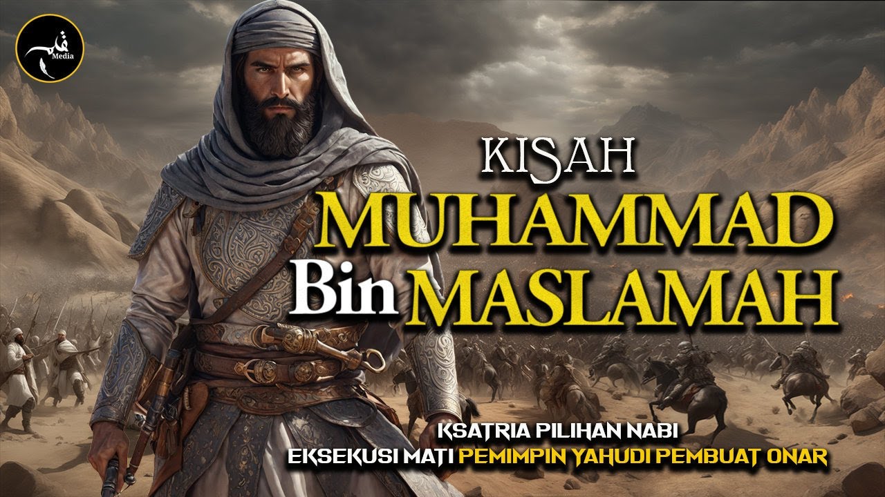 Kisah MUHAMMAD Bin MASLAMAH Sahabat Yang Diutus Nabi Untuk Mengeksekusi Pemimpin Yahudi Pembuat Onar