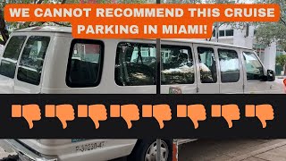 DO NOT use this offsite cruise parking in Miami!