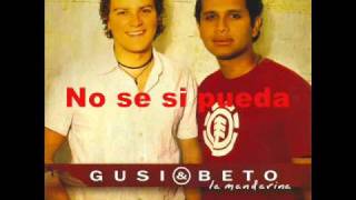 Gusi y Beto - No se si pueda