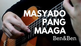 Masyado Pang Maaga - Ben&Ben | Classical Guitar | Tablature