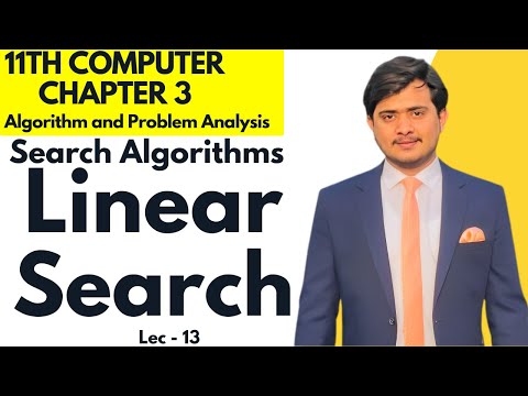 Linear Search | Search Algorithms | 11th Computer - Chapter 3 - Lec 13