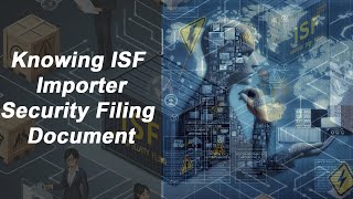 Understanding ISF Importer Security Filing Document