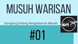 MUSUH WARISAN 01, Dongeng Enteng Mang Jaya, Carita Sunda @MangJaya