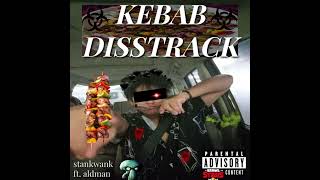 Kebab Disstrack - Stank Ft. Aldman Official Audio